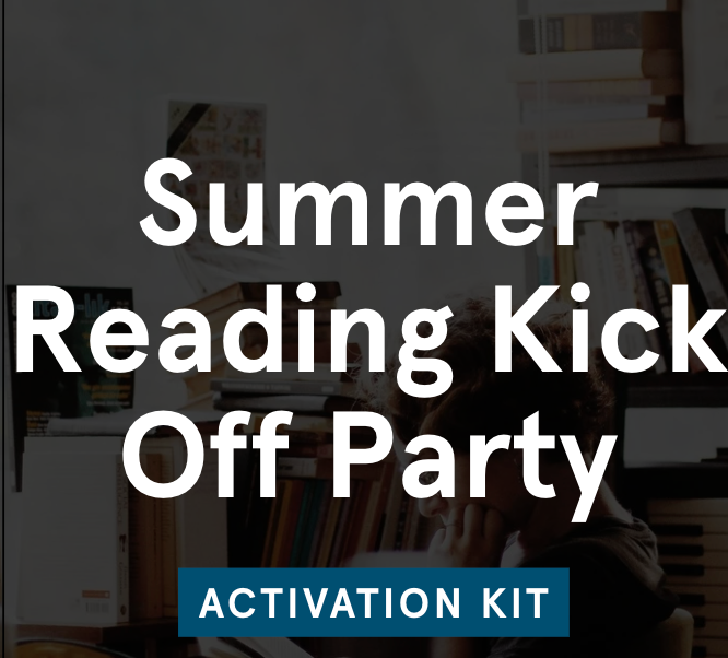Summer Reading Kick Off Party (Activation Kit)